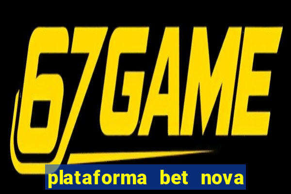 plataforma bet nova pagando no cadastro